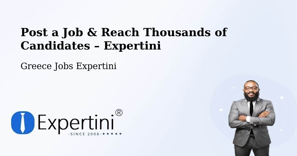 Post a Job in Sofikón – Hire the Right Talent - Sofikón, Greece Jobs Expertini