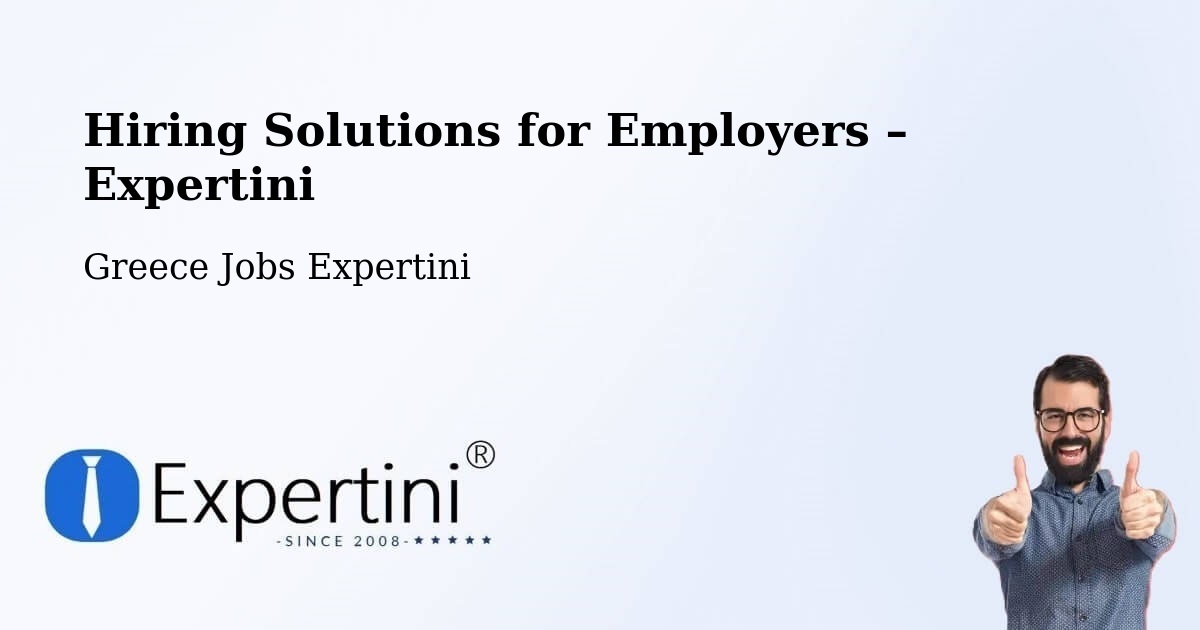Hiring Solutions for Employers in Sofikón - Sofikón, Greece Jobs Expertini